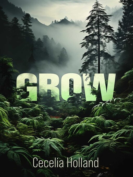 Title details for Grow (or Mr. Nice) by Cecelia Holland - Available